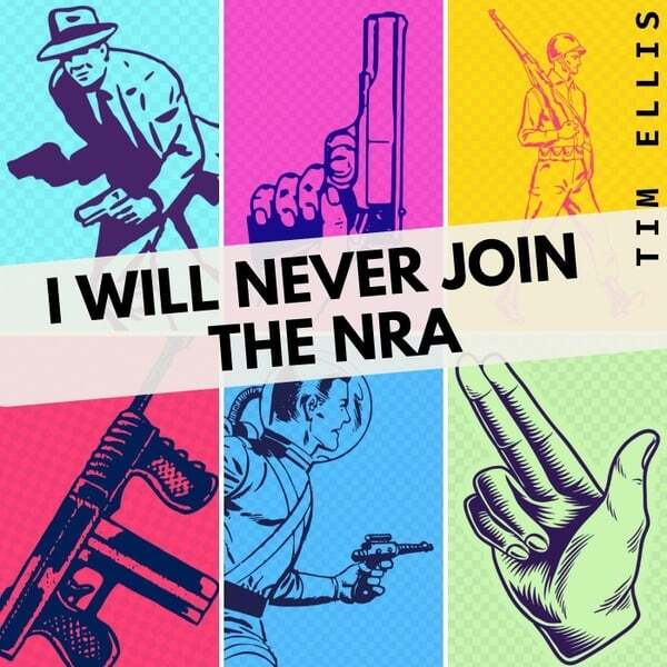 Cover art for I Will Never Join the NRA